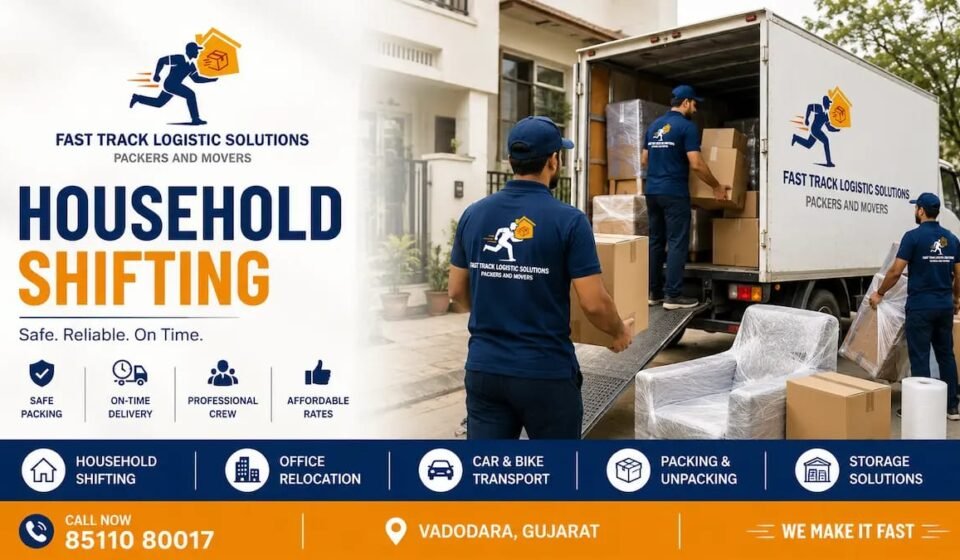 Fast Track Logistic Solutions Emerges as a Trusted Packers and Movers in Vadodara